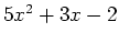 $5x^2 +3x-2$